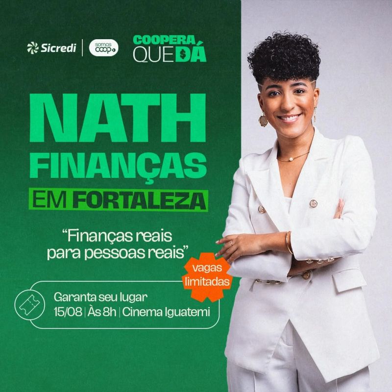1784283274148 Nath Finanças desembarca em Fortaleza para evento sobre dinheiro, comportamento e futuro financeiro